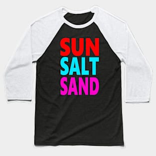 Sun salt sand Baseball T-Shirt